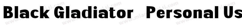 Black Gladiator   Personal Use字体转换